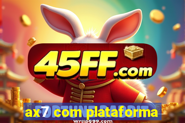 ax7 com plataforma